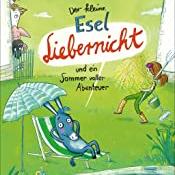 Der kleine Esel Liebernicht und ein Sommer voller Abenteuer